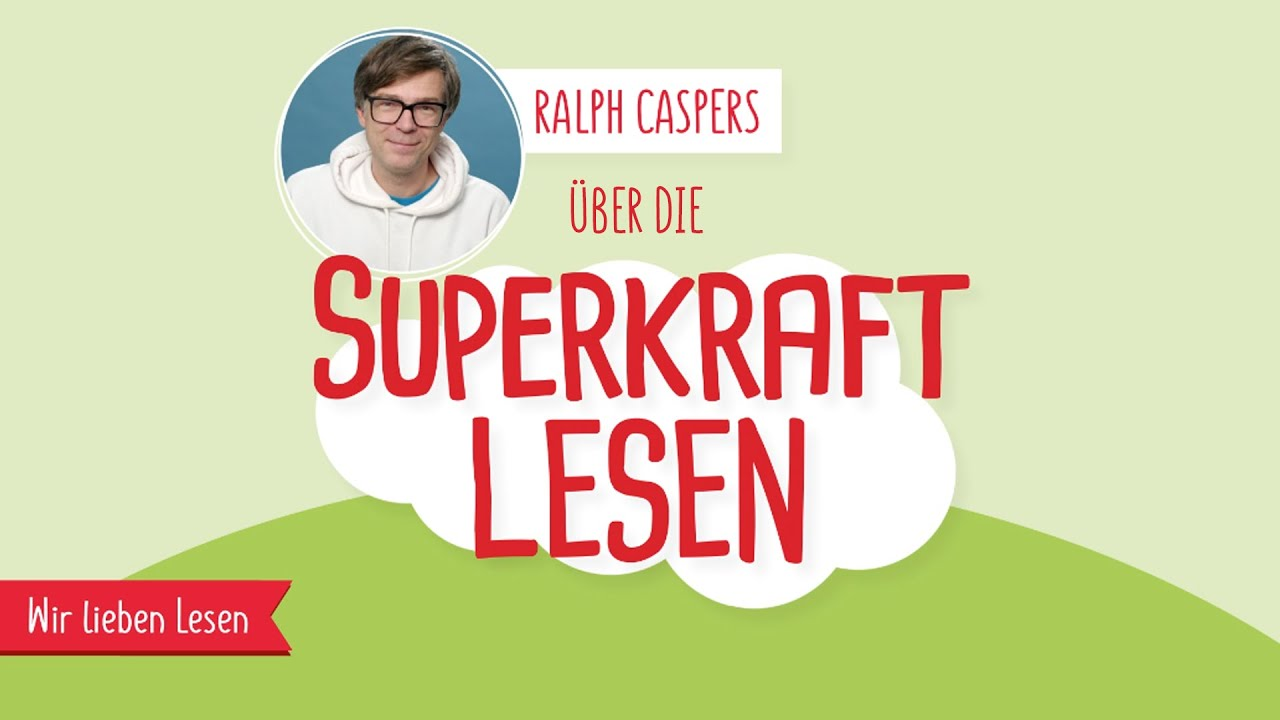Ralph Caspers über die Superkraft Lesen | Wir lieben lesen