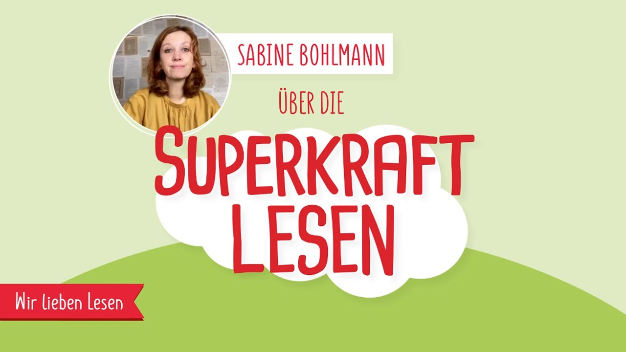 Sabine Bohlmann über die Superkraft Lesen | Wir lieben lesen